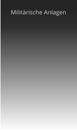 Milit�rische Anlagen