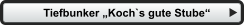 Tiefbunker „Koch`s gute Stube“
