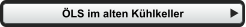 ÖLS im alten Kühlkeller