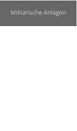 Militärische Anlagen